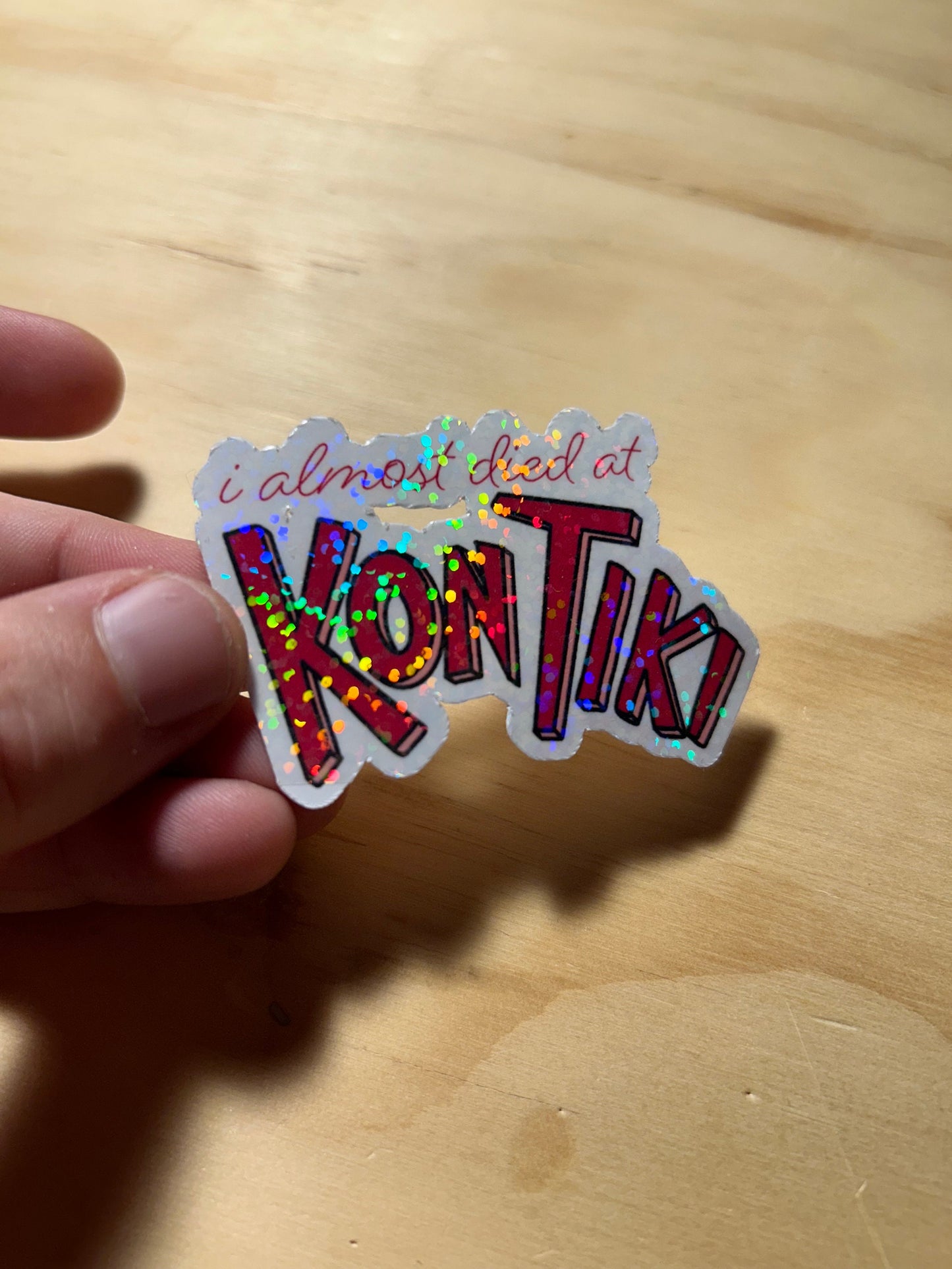 I almost died at Kon Tiki Sticker