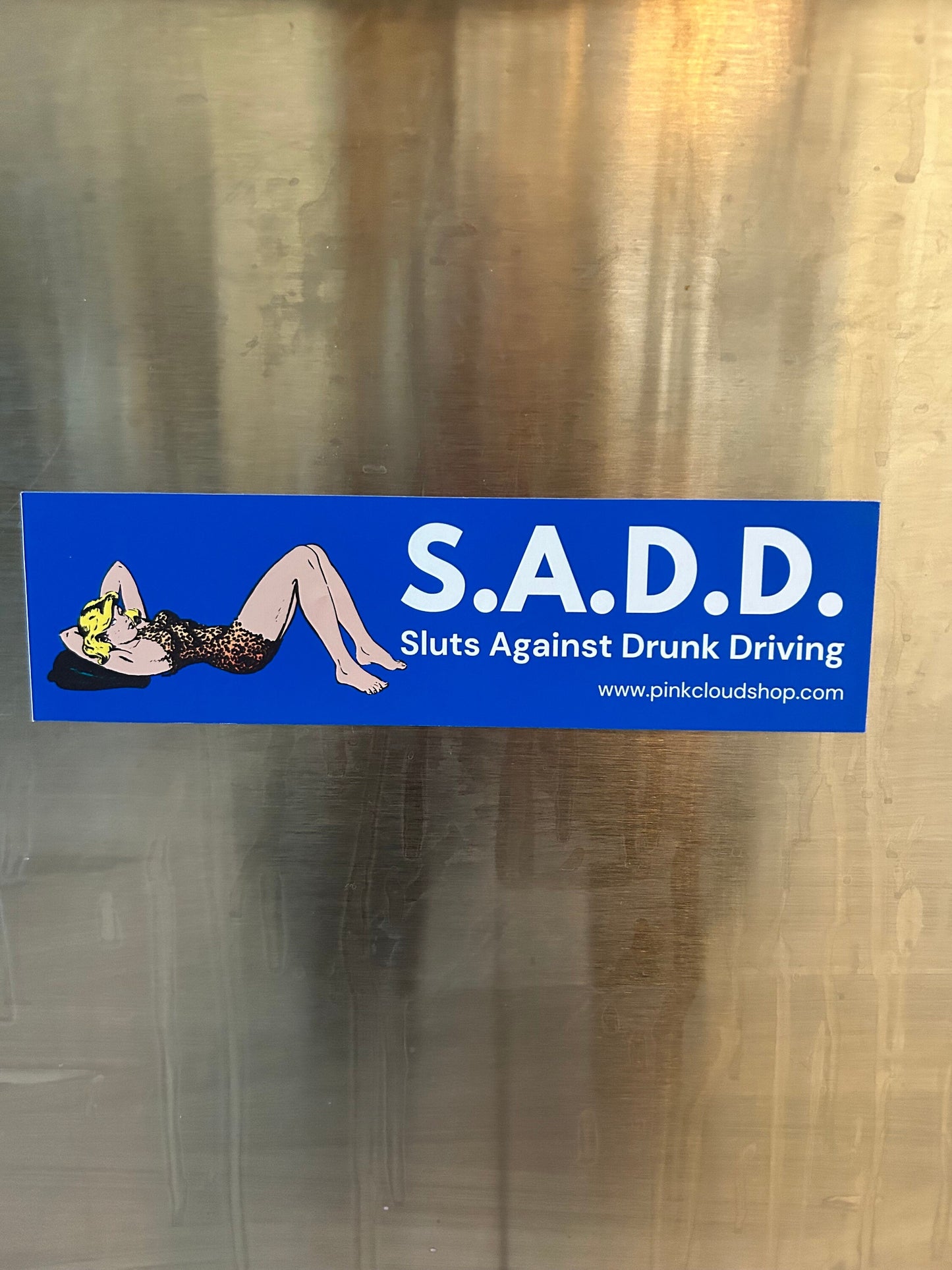 SADD | Sluts against drunk driving Bumper Magnet or Sticker