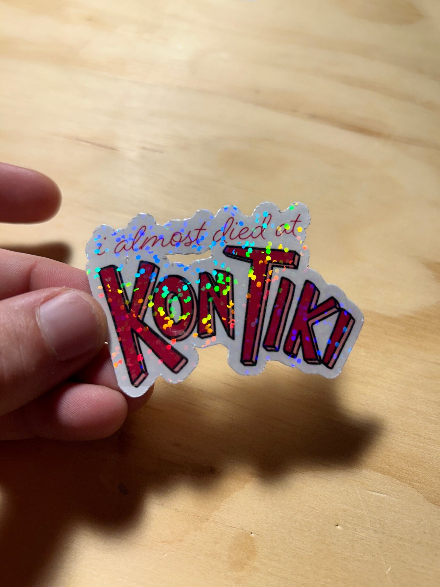I almost died at Kon Tiki Sticker