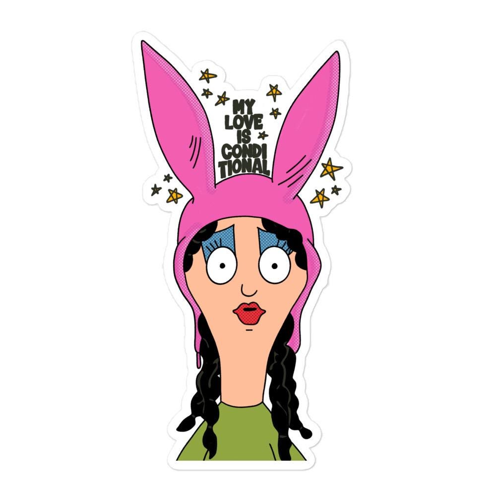 Louise Belcher Sticker | Makeover | My Love is Conditional | Bobs Burgers Fan Art