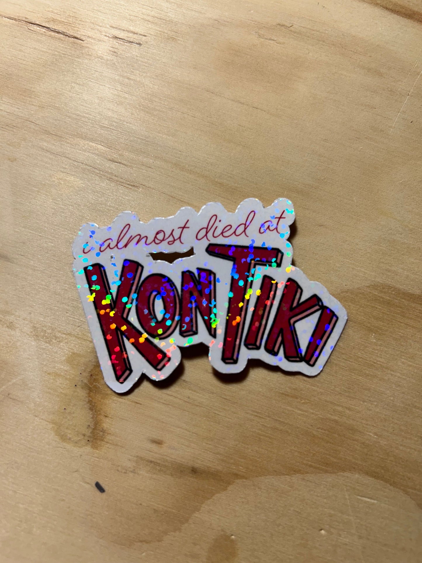 I almost died at Kon Tiki Sticker
