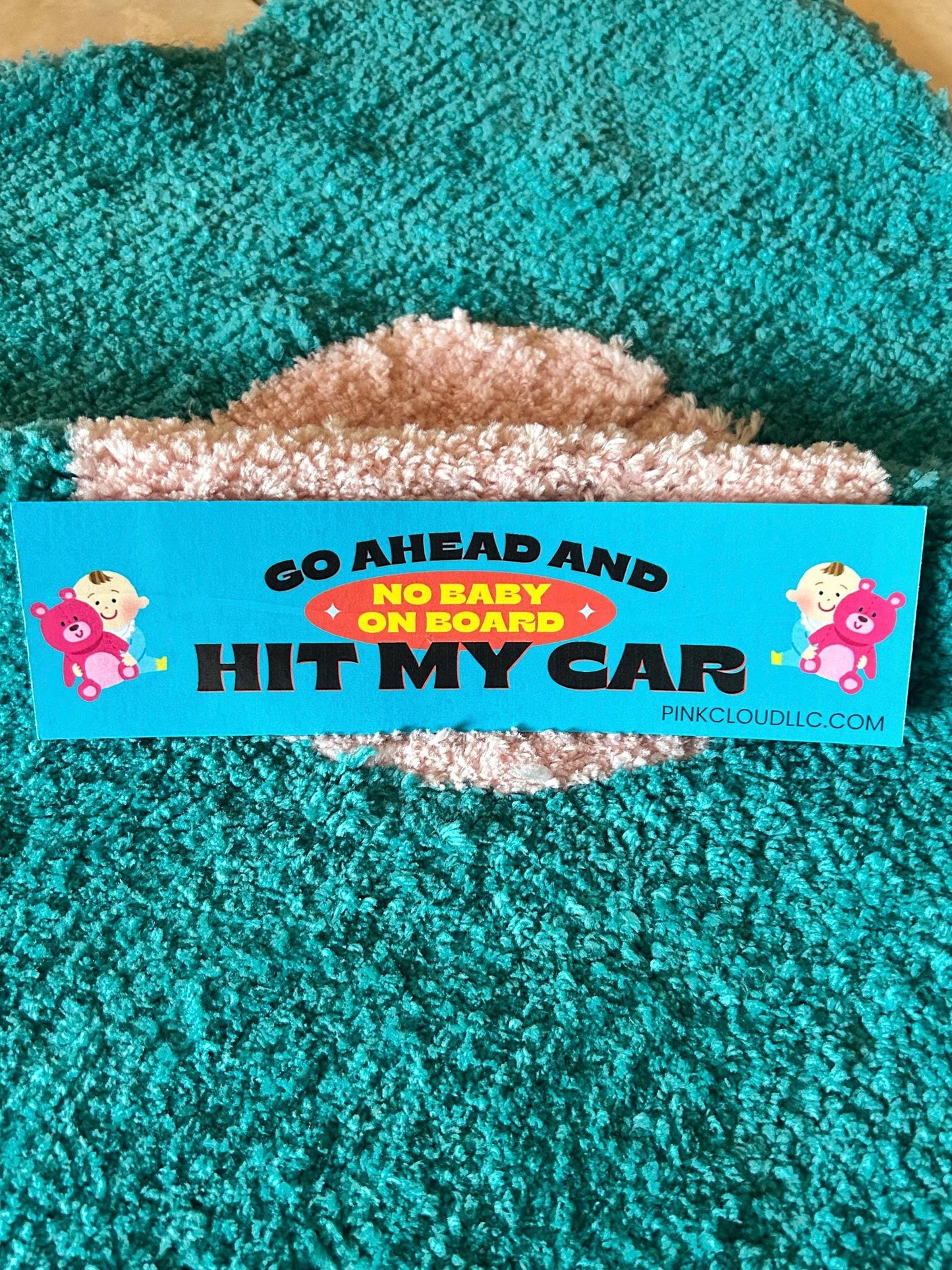 No Baby on Board | Car Magnet | 9 inches wide | go Ahead and Hit my Car