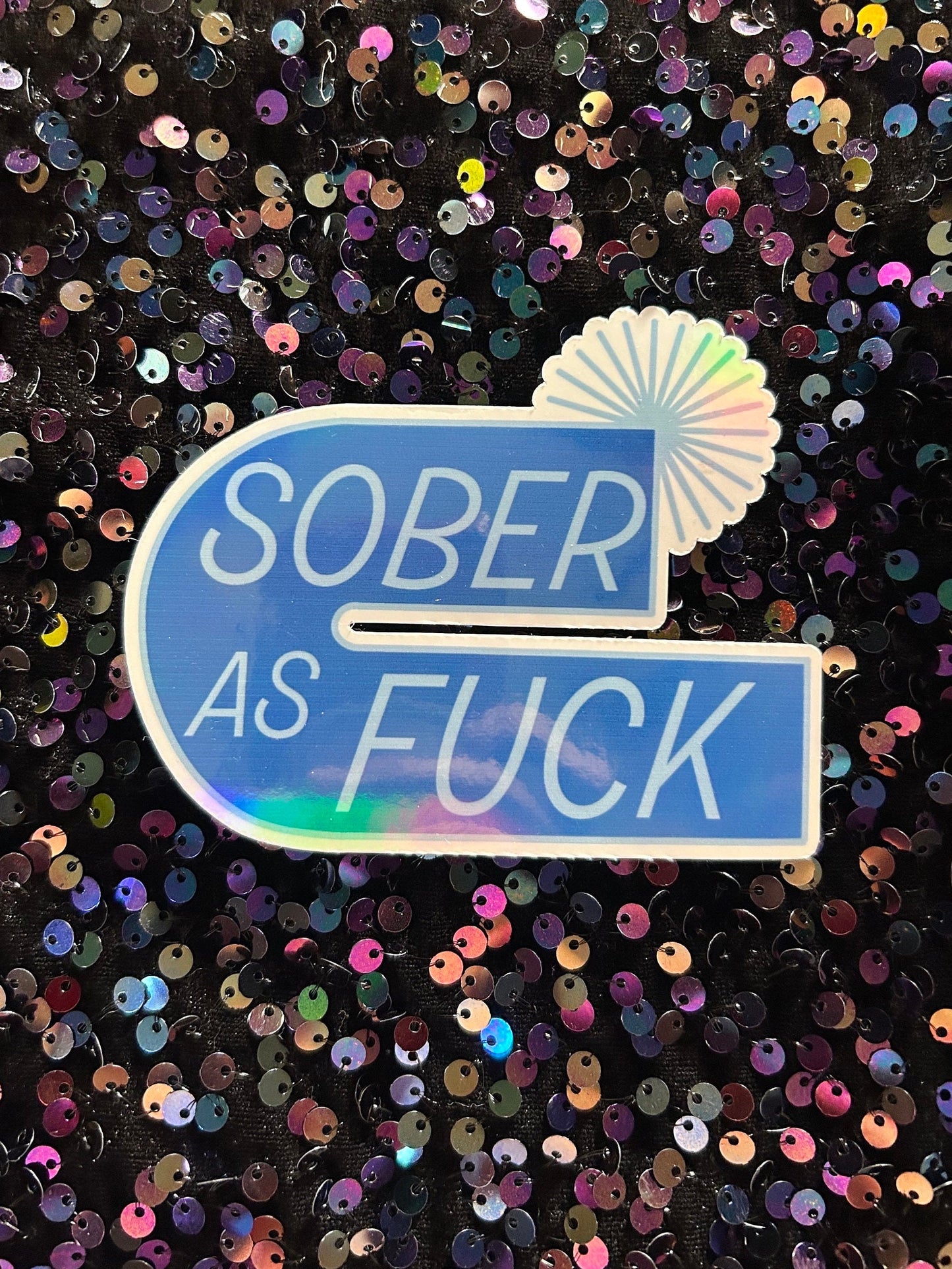 Sober as Fuck Holographic Sticker: Retro Sobriety AA Recovery