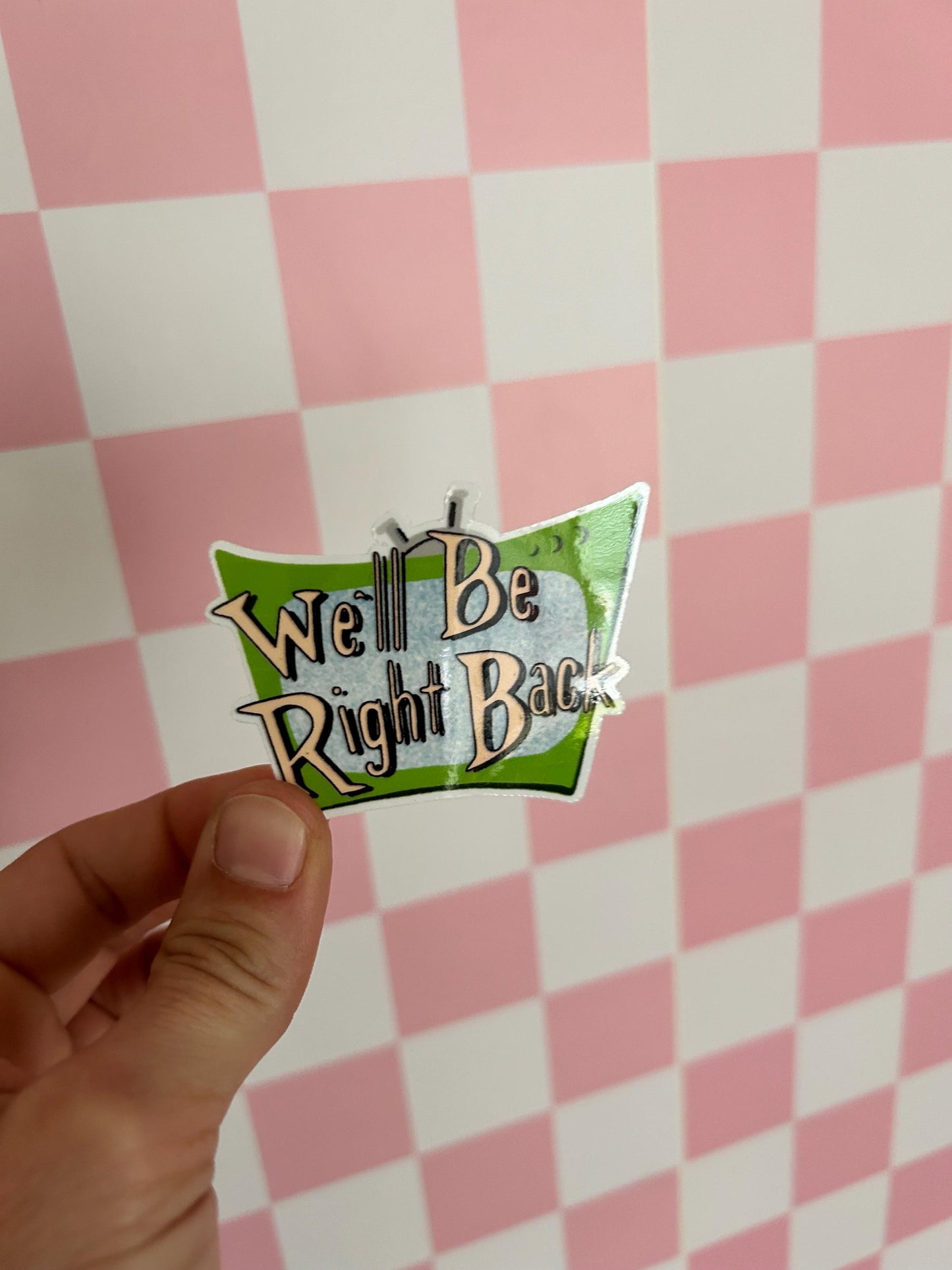 Nostalgic TV 'We'll Be Right Back' Sticker, Magnet or Tattoo