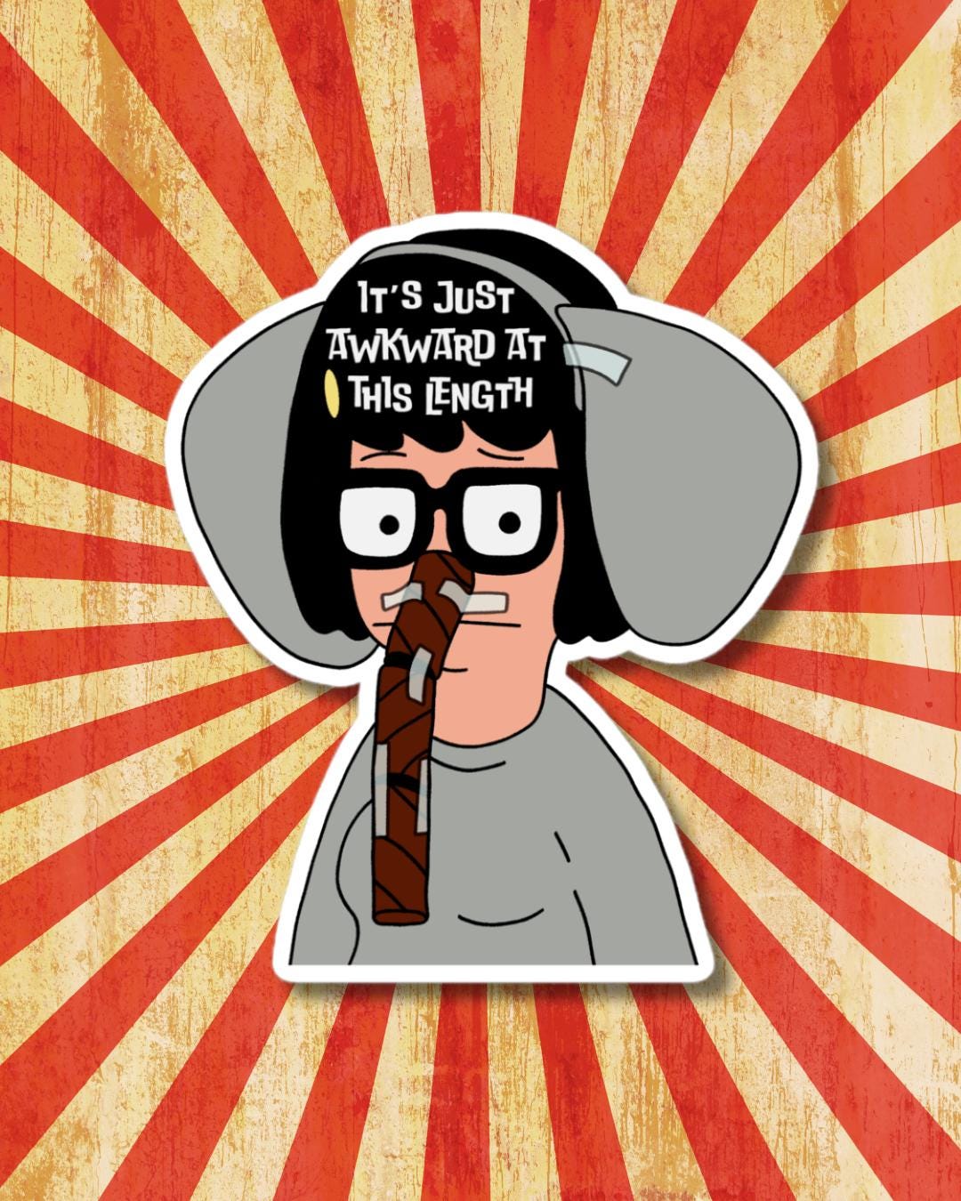 Tina Belcher Sticker: "It's Just Awkward" - Bob's Burgers, Glossy or Holographic