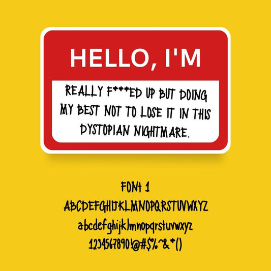 Hello, I’m ... custom stickers. Choose your font and phrase.